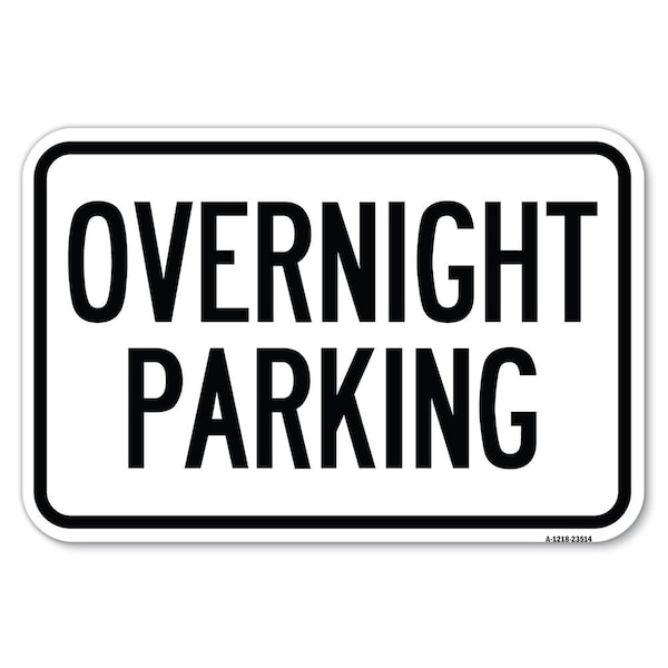 Signmission Overnight Parking Heavy-Gauge Aluminum Sign, 12" x 18", A-1218-23514 A-1218-23514 - main
